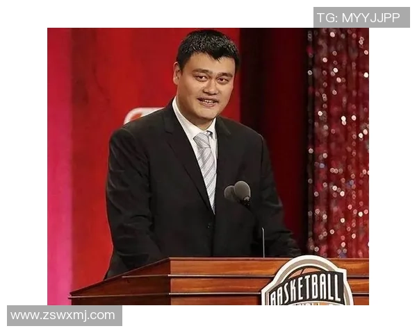 姚明最新战术解析：如何在现代篮球中发挥巨人优势与团队协作