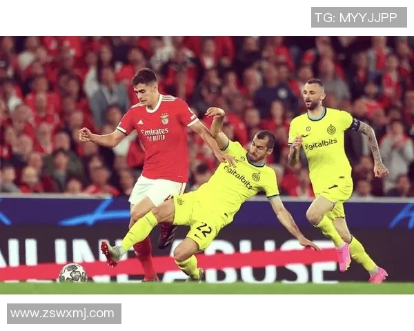 本菲卡逆转国米精彩瞬间回顾十大进球引爆全场激情